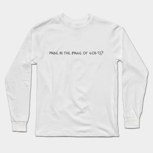 Made In The Image of God Long Sleeve T-Shirt